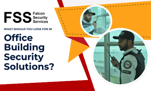 What Should You Look For In Office Building Security Solutions?